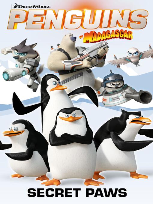 Title details for Penguins of Madagascar: Secret Paws, Volume 4 by Cavan Scott - Available